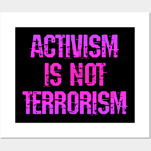 Activism is not terrorism. Free speech. Peaceful protest. No justice, no peace. United against systemic racism. Silence is violence. Stronger together. End white supremacy. BLM Wall Art by IvyArtistic